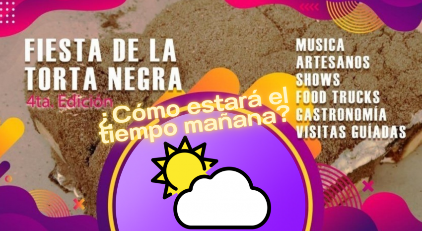 Mañana es la “FIESTA DE LA TORTA NEGRA”: ¿Cómo estará el tiemp